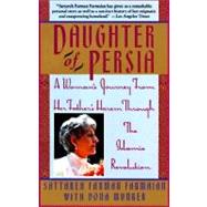 Daughter of Persia : A Woman's Journey from Her Father's Harem Through the Islamic Revolution