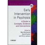 Early Intervention in Psychosis A Guide to Concepts, Evidence and Interventions