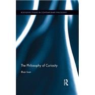 The Philosophy of Curiosity
