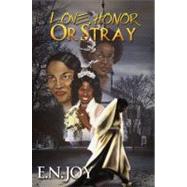 Love, Honor, or Stray
