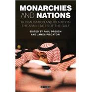 Monarchies and Nations Globalisation and Identity in the Arab States of the Gulf
