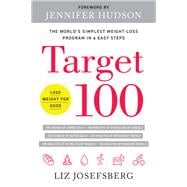 Target 100 The World's Simplest Weight-Loss Program in 6 Easy Steps