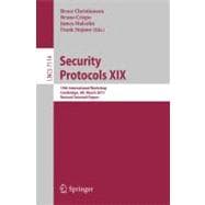 Security Protocols XIX: 19th International Workshop, Cambridge, Uk, March 28-30, 2011, Revised Selected Papers