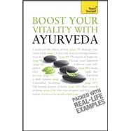 Boost Your Vitality with Ayurveda: A Teach Yourself Guide