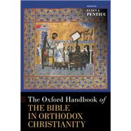 The Oxford Handbook of the Bible in Orthodox Christianity