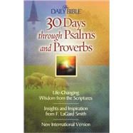 30 Days Through Psalms and Proverbs: The Daily Bible