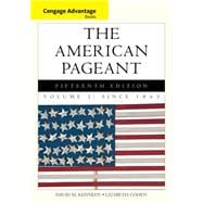 Cengage Advantage Books: The American Pageant, Volume 2: Since 1865