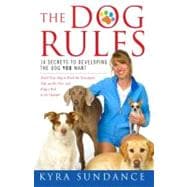 The Dog Rules 14 Secrets to Developing the Dog YOU Want