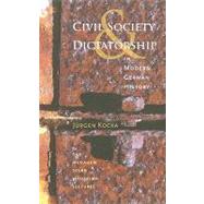 Civil Society and Dictatorship in Modern German History,9781584658665