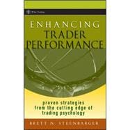 Enhancing Trader Performance Proven Strategies From the Cutting Edge of Trading Psychology,9780470038666