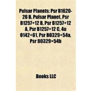 Pulsar Planets : Psr B1620-26 B, Pulsar Planet, Psr B1257+12 B, Psr B1257+12 A, Psr B1257+12 C, 4u 0142+61, Psr B0329+54a, Psr B0329+54b