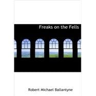 Freaks on the Fells : Three Months' Rustication