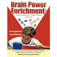 Brain Power Enrichment Level Two, Book Two - Teacher Version Grades 6 - 8: A Workbook for the Development of Logical Reasoning, Critical Thinking, and Problem Solving Skills