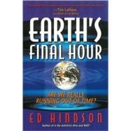 Earth's Final Hour : Are We Really Running Out of Time?