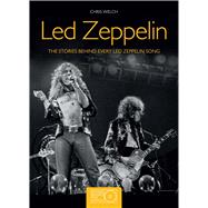 Led Zeppelin The Stories Behind Every Led Zeppelin Song
