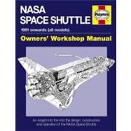 NASA Space Shuttle Manual An Insight into the Design, Construction and Operation of the NASA Space Shuttle