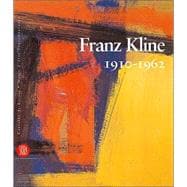 Franz Kline (1910-1962) : A Survey of Works,9788884918666