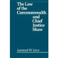 Law of the Commonwealth and Chief Justice Shaw