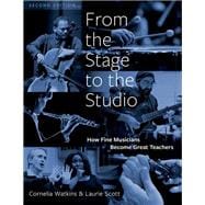 From the Stage to the Studio How Fine Musicians Become Great Teachers