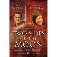 Two Sides of the Moon Our Story of the Cold War Space Race