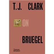 T. J. Clark on Bruegel