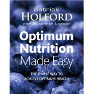 Optimum Nutrition Made Easy How to Achieve Optimum Health