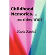 Childhood Memories... surviving World War II