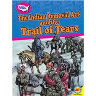 The Indian Removal Act and the Trail of Tears