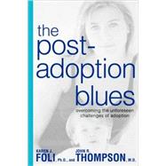 The Post-Adoption Blues Overcoming the Unforseen Challenges of Adoption