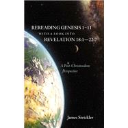 Rereading Genesis 1–11 with a Look into Revelation 18:1—22:7