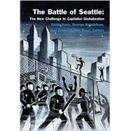 The Battle of Seattle: The New Challenge to Capitalist Globalization