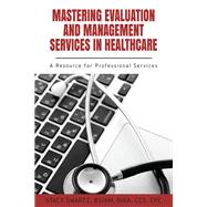 Mastering Evaluation and Management Services in Healthcare