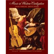 Music in Western Civilization, Volume II The Enlightenment to the Present