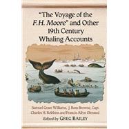 The Voyage of the F.h. Moore and Other 19th Century Whaling Accounts
