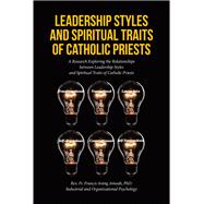 Leadership Styles and Spiritual Traits of Catholic Priests