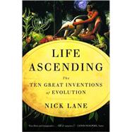 Life Ascending The Ten Great Inventions of Evolution,9780393338669