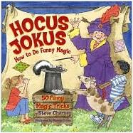 Hocus Jokus 50 Funny Magic Tricks Complete with Jokes