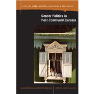 Gender Politics in Post-communist Eurasia