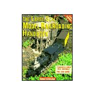 The Large-Scale Model Railroading Handbook