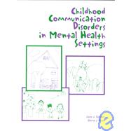 Childhood Communication Disorders in Mental Health Settings