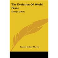 Evolution of World Peace : Essays (1921)