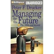 Managing for the Future: The 1990s and beyond: Library Edition