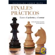 Finales practicos/ Practical Chess Finals: Entre El Acierto Y El Error/ Between the Success and the Mistake
