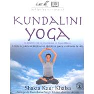 Kundalini Yoga/kundalini Yoga: De Acuerdo Con Las Ensenanzas De Yogui Bhajan : Libera Tu Potencial Interno Con Ejercicios Que Te Cambiaran LA Vida