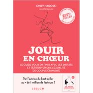 Jouir en choeur : Le guide pour en finir avec les diktats