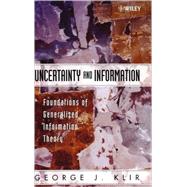 Uncertainty and Information Foundations of Generalized Information Theory