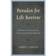 Paradox for Life Review A Guide for Protecting Older Adults' Self Esteem