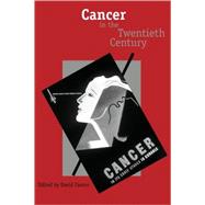 Cancer in the Twentieth Century