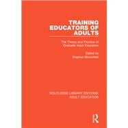 Training Educators of Adults: The Theory and Practice of Graduate Adult Education
