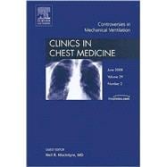 Controversies in Mechanical Ventilation: An Issue of Clinics in Chest Medicine